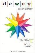 Dewey Color System: Embrace Hue You Are (Dewey Color System)