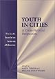 Youth in Cities: A Cross-National Perspective (The Jacobs Foundation Series on Adolescence)