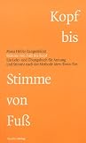 Stimme von Fuß bis Kopf. Ein Lehr- und Übungsbuch für Atmung und Stimme nach der Methode Atem-Tonus-Ton. mit Übunds-CD
