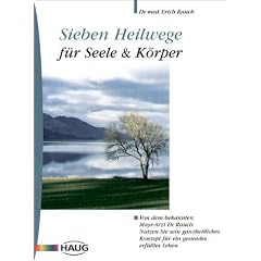 Sieben Heilwege f�r Seele und K�rper