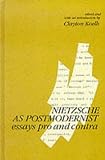 Nietzsche As Postmodernist: Essays Pro and Contra (S U N Y Series in Contemporary Continental Philosophy)