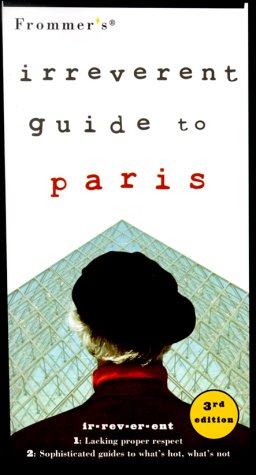 Frommer's Irreverent Guide to Paris (Irreverent Guides)