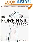 The Forensic Casebook: The Science of Crime Scene Investigation