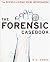 Forensic Casebook: The Science of Crime Scene Investigation