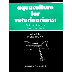 Aquaculture for Veterinarians, Fish Husbandry and Medicine