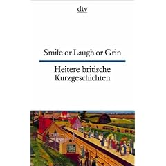Smile or Laugh or Grin Heitere britische Kurzgeschichten