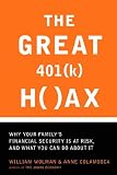 The Great 401 (K) Hoax: Why Your Family's Financial Security is at Risk, and What You Can Do about It