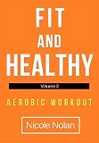 Fit and Healthy - Aerobic Workout