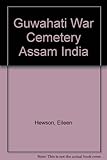 Guwahati War Cemetery, Assam India