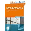 Stahlbetonbau: Bemessung - Konstruktion - Ausf�hrung