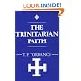 Trinitarian Faith: The Evangelical Theology of the Ancient Catholic Faith