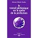 Le travail alchimique, ou, La qu�te de la perfection