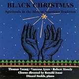 Black Christmas: Spirituals in the African-American Tradition