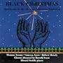 Black Christmas: Spirituals in the African-American Tradition