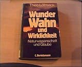 Produkt-Bild: Wunder, Wahn und Wirklichkeit. Naturwissenschaft und Glaube