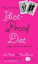 Neris and India's Idiot-Proof Diet: A Weight-Loss Plan for Real Women