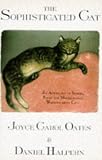 The sophisticated cat : a gathering of stories, poems, and miscellaneous writings about cats