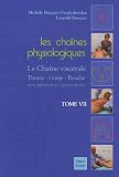 Les cha�nes physiologiques : Tome 7, La cha�ne visc�rale thorax-gorge-bouche