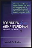 Forbidden Love With a Married Man: E-mail Diaries