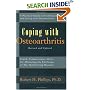 Coping With Osteoarthritis: Sound, Compassionate Advice for People Dealing With the Challenge of Osteoarthritis (Coping With...)