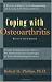   - Coping With Osteoarthritis: Sound, Compassionate Advice for People Dealing With the Challenge of Osteoarthritis (Coping With...)