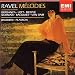 Music : Ravel - Mélodies / Lott · Mesplé · J. Norman · Berganza · Bacquier · van Dam · Baldwin · Debost · R. Fontanarosa · Plasson