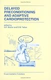 Delayed Preconditioning and Adaptive Cardioprotection Delayed Preconditioning and Adaptive Cardioprotection