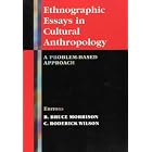 Click here to buy Ethnographic Essays in Cultural Anthropology: A Problem-Based Approach by  R. Bruce Morrison and C. Roderick Wilson.