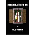 Keeping a Light On by Arley J. Koran