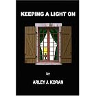 Click here to buy Keeping a Light On by  Arley J. Koran.