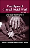 Paradigms of Clinical Social Work: Emphasis on Diversity