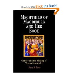 Mechthild of Magdeburg and Her Book: Gender and the Making of Textual Authority (Middle Ages Series)