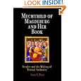 Mechthild of Magdeburg and Her Book: Gender and the Making of Textual Authority (The Middle Ages Series) by Sara S. Poor