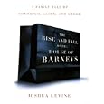 The Rise and Fall of the House of Barneys: A Family Tale of Chutzpah, Glory, and Greed