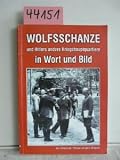 Produkt-Bild: Wolfsschanze und Hitlers andere Kriegshauptquartiere in Wort und Bild.
