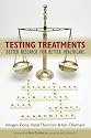 Testing Treatments: Better Research for Better Healthcare