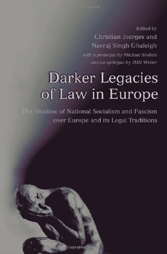 darker legacies of law in europe the shadow of national socialism and fascism over europe and its legal traditions