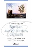 A Companion to Rhetoric and Rhetorical Criticism
