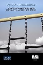 Exercising for Excellence: Delivering a Successful Business Continuity Management Exercise