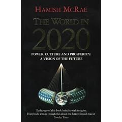The World in 2020: Power, Culture and Prosperity - A Vision of the Future