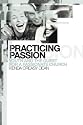 Practicing Passion: Youth and the Quest for a Passionate Church