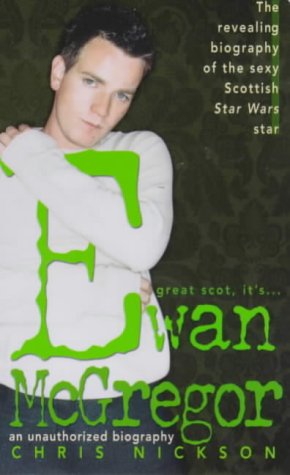 Ewan McGregor: An Unauthorized Biography