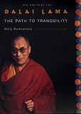 The Path to Tranquility: Daily Meditations by the Dalai Lama