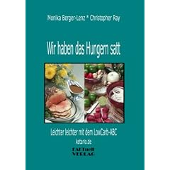 Wir haben das Hungern satt: Leichter leichter mit dem LowCarb-ABC