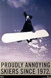 Snowboarders ANNOYING SKIERS&Acirc;&nbsp;Poster college funny RARE - 24" x 36"