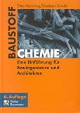 Baustoffchemie: Eine Einf&uuml;hrung f&uuml;r Bauingenieure und Architekten - Otto Henning, Dietbert Kn&ouml;fel