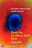 Produkt-Bild: Denn du ber&uuml;hrst mich, Gott: Frauen beten
