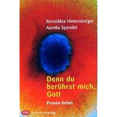 Denn du ber�hrst mich, Gott: Frauen beten