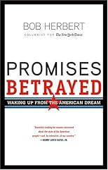 Promises Betrayed: Waking Up from the American Dream