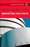 Pauline Frommer's New York City : spend less see more